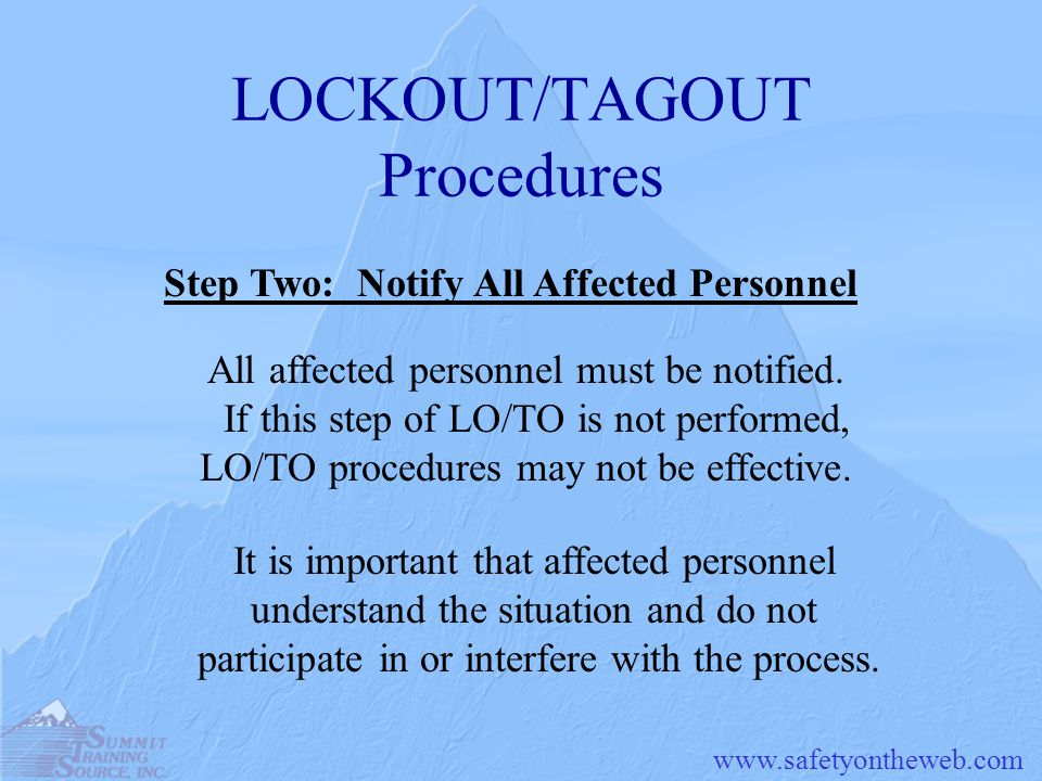 LOCKOUT/TAGOUT Procedures All affected personnel must be notified.