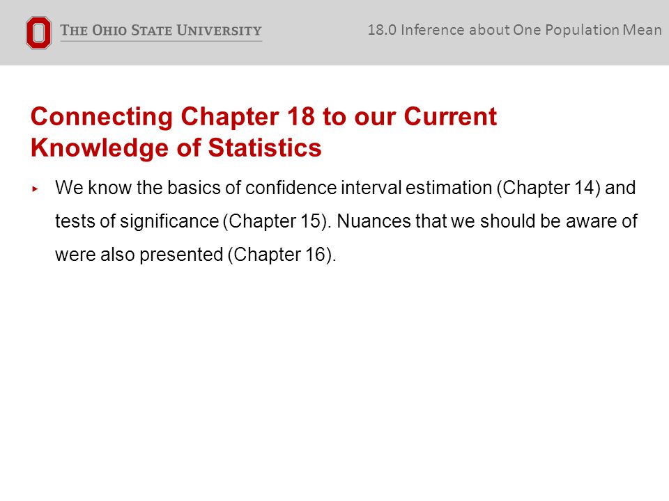 Connecting Chapter 18 to our Current Knowledge of Statistics ▸ We know the basics of confidence interval estimation (Chapter 14) and tests of significance (Chapter 15).