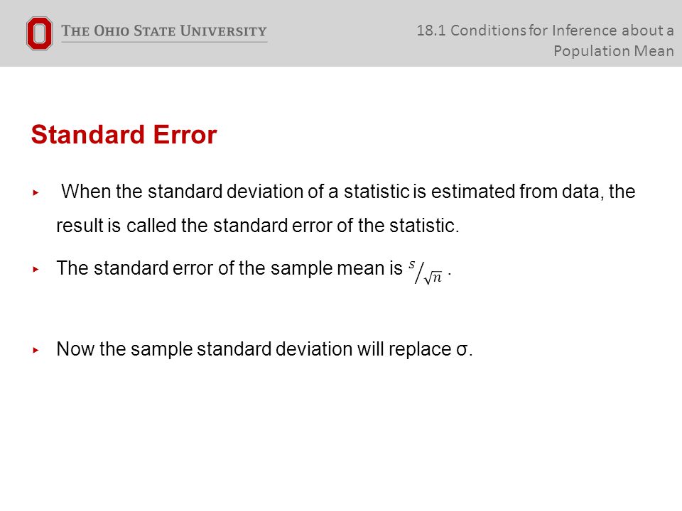 Standard Error 18.1 Conditions for Inference about a Population Mean