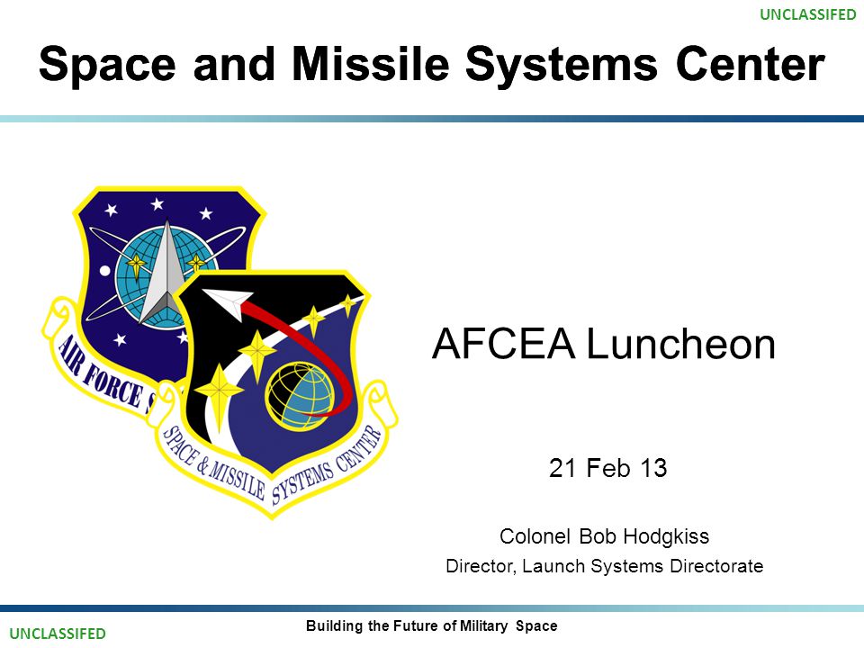 Space and Missile Systems Center AFCEA Luncheon 21 Feb 13 ...