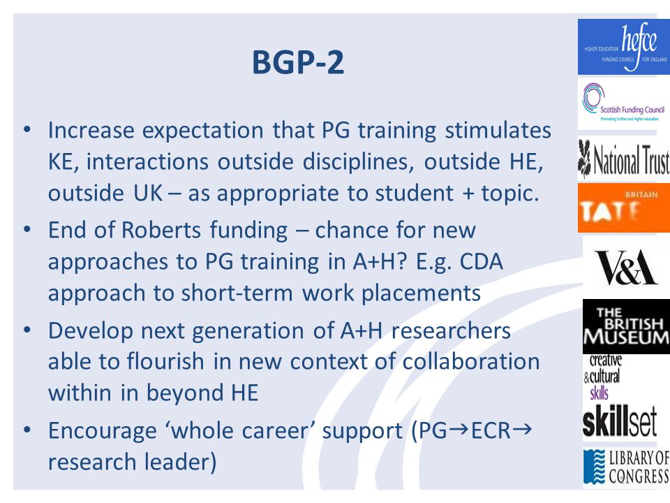 BGP-2 Increase expectation that PG training stimulates KE, interactions outside disciplines, outside HE, outside UK – as appropriate to student + topic.