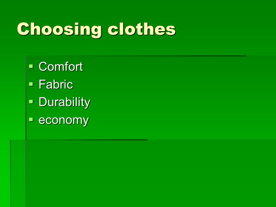 Choosing clothes  Comfort  Fabric  Durability  economy