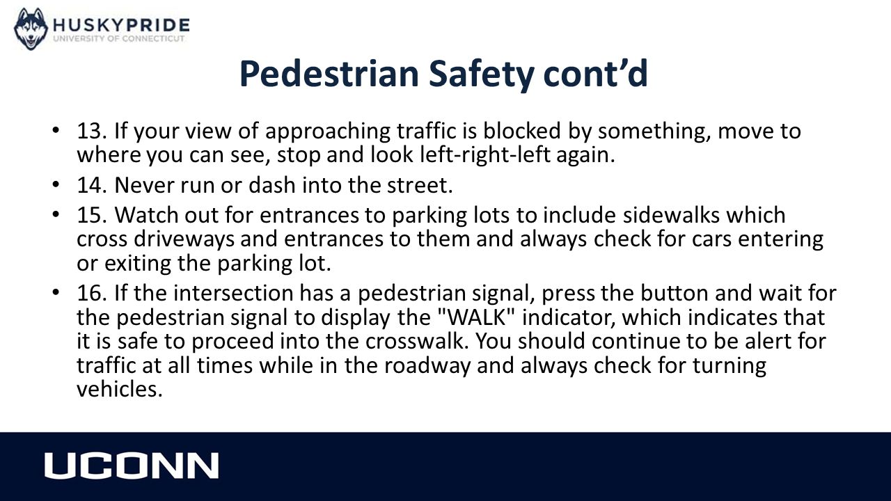 Pedestrian Safety cont’d 13.