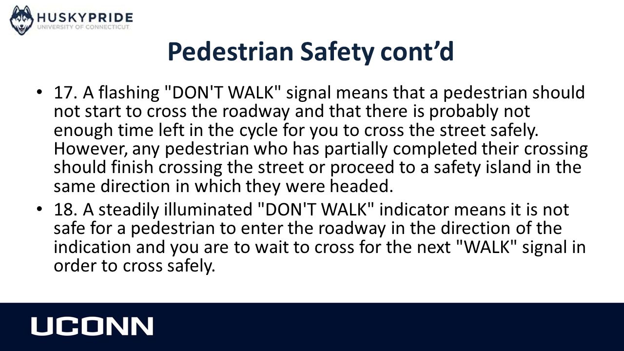 Pedestrian Safety cont’d 17.