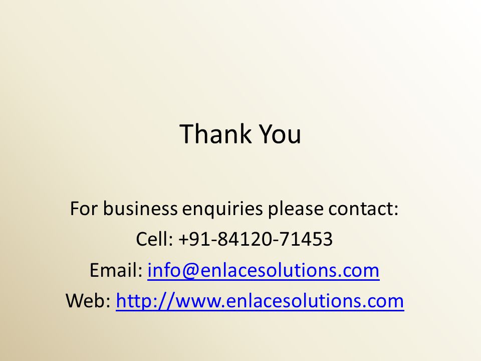 Thank You For business enquiries please contact: Cell: Web:
