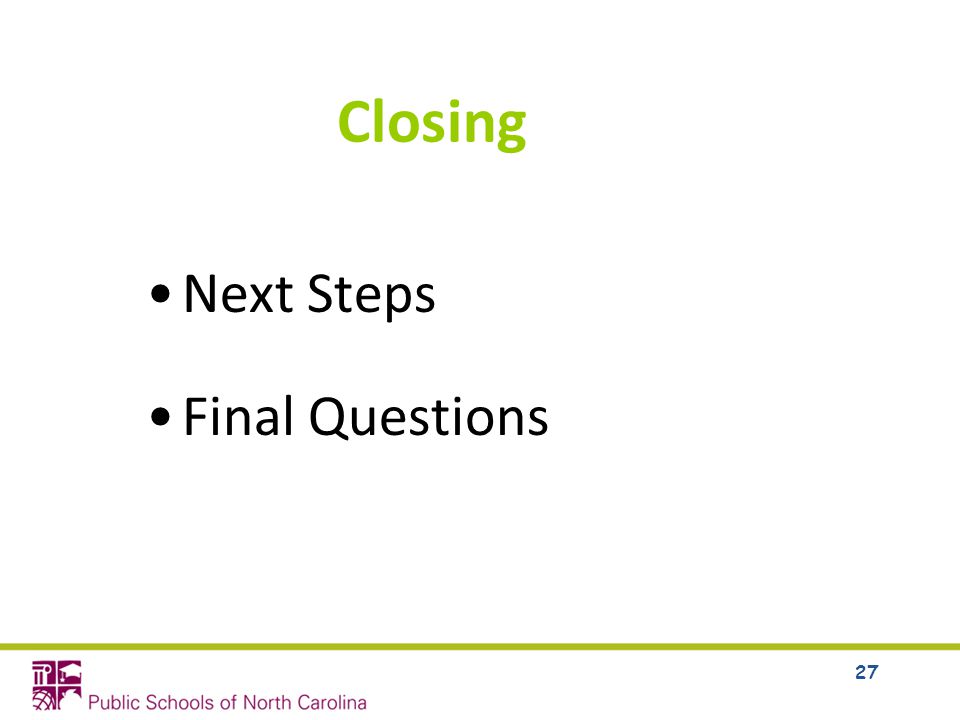 Closing Next Steps Final Questions 27