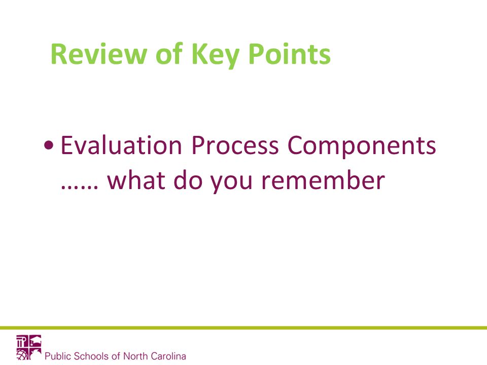 Review of Key Points Evaluation Process Components …… what do you remember