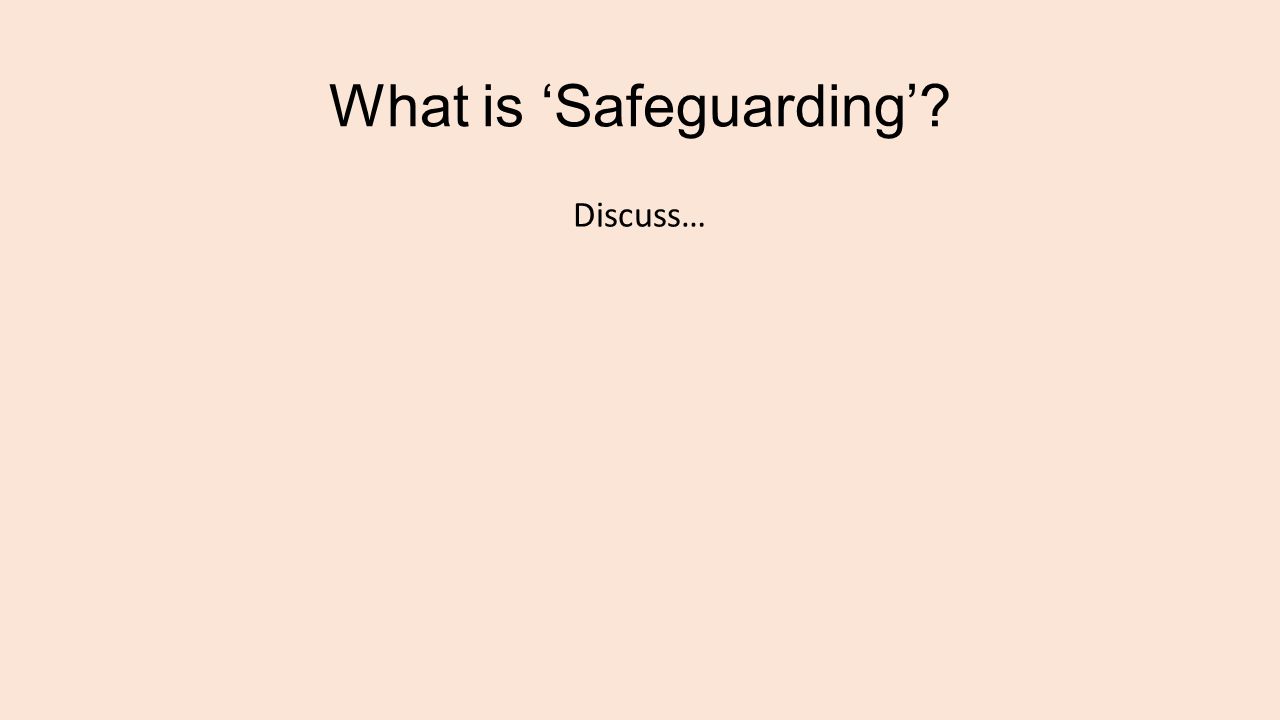 What is ‘Safeguarding’ Discuss…