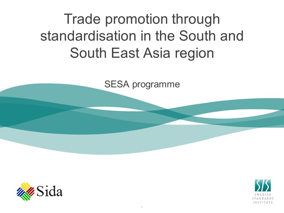1 Trade promotion through standardisation in the South and South East Asia region SESA programme
