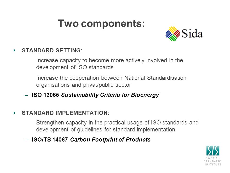  STANDARD SETTING: Increase capacity to become more actively involved in the development of ISO standards.