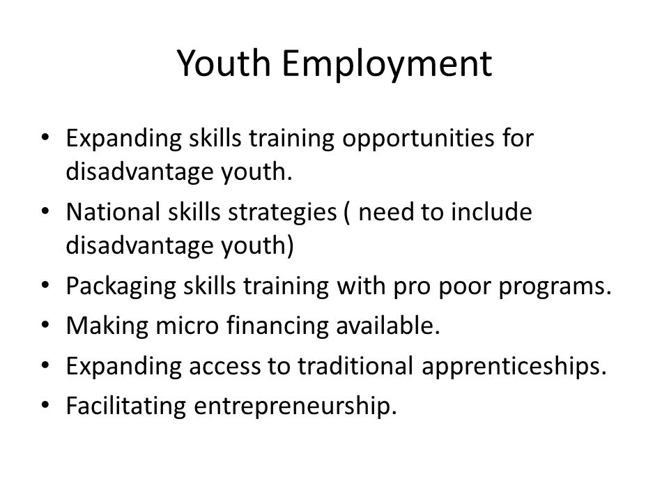 Youth Employment Expanding skills training opportunities for disadvantage youth.