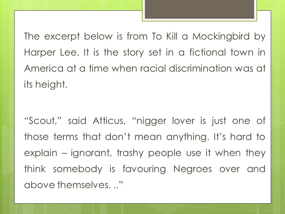 The excerpt below is from To Kill a Mockingbird by Harper Lee.