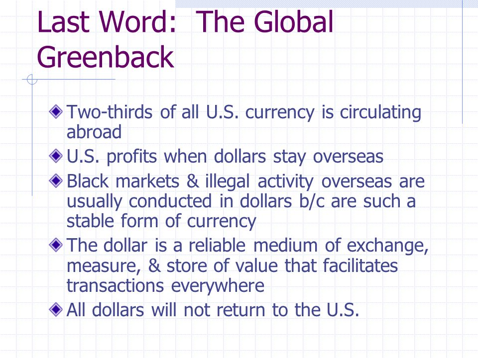 Last Word: The Global Greenback Two-thirds of all U.S.