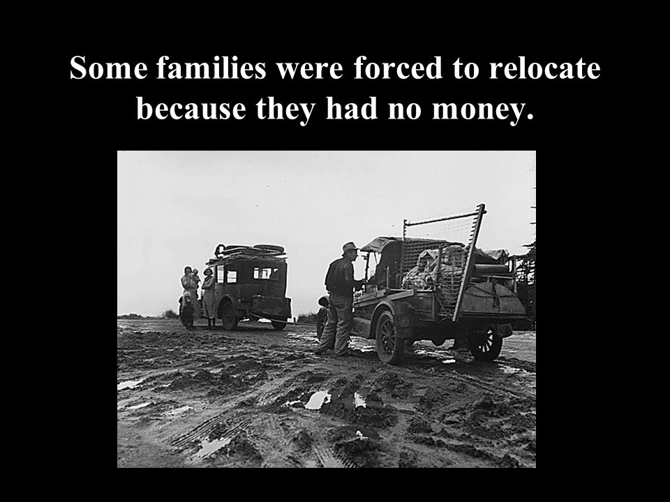 Some families were forced to relocate because they had no money.