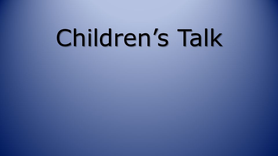 Children’s Talk