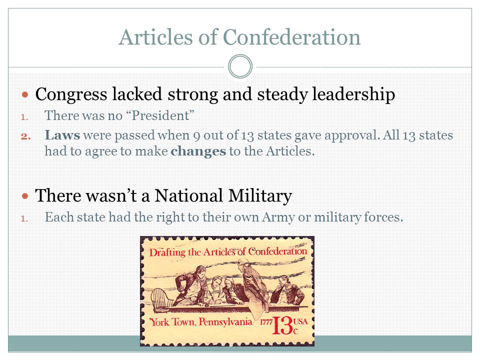 Articles of Confederation Congress lacked strong and steady leadership 1.
