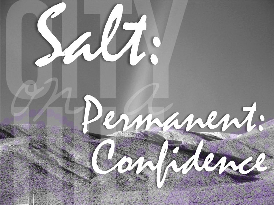 Salt: Salt:Permanent:Confidence