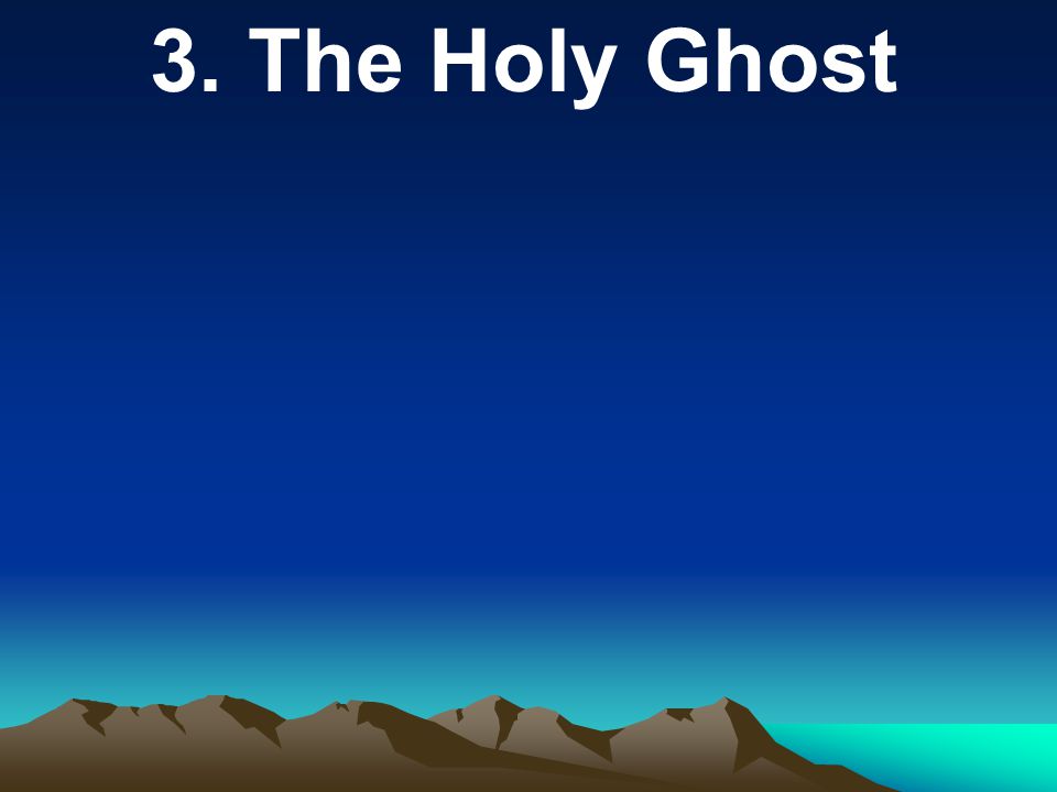 3. The Holy Ghost