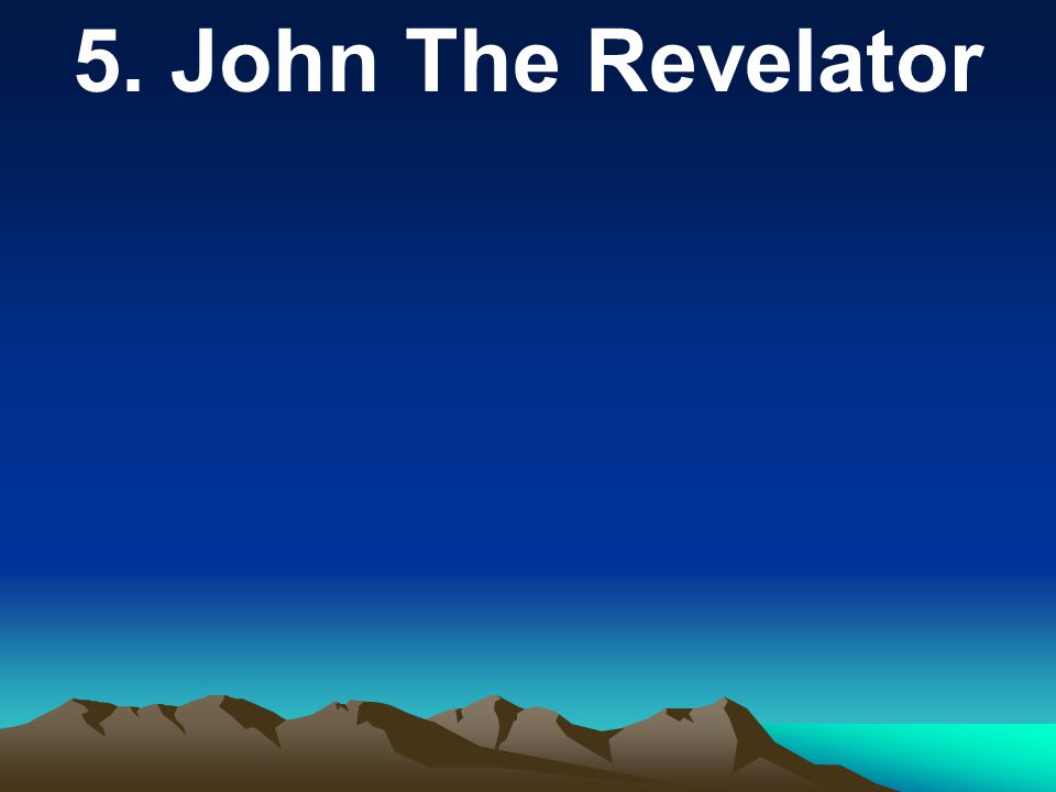 5. John The Revelator