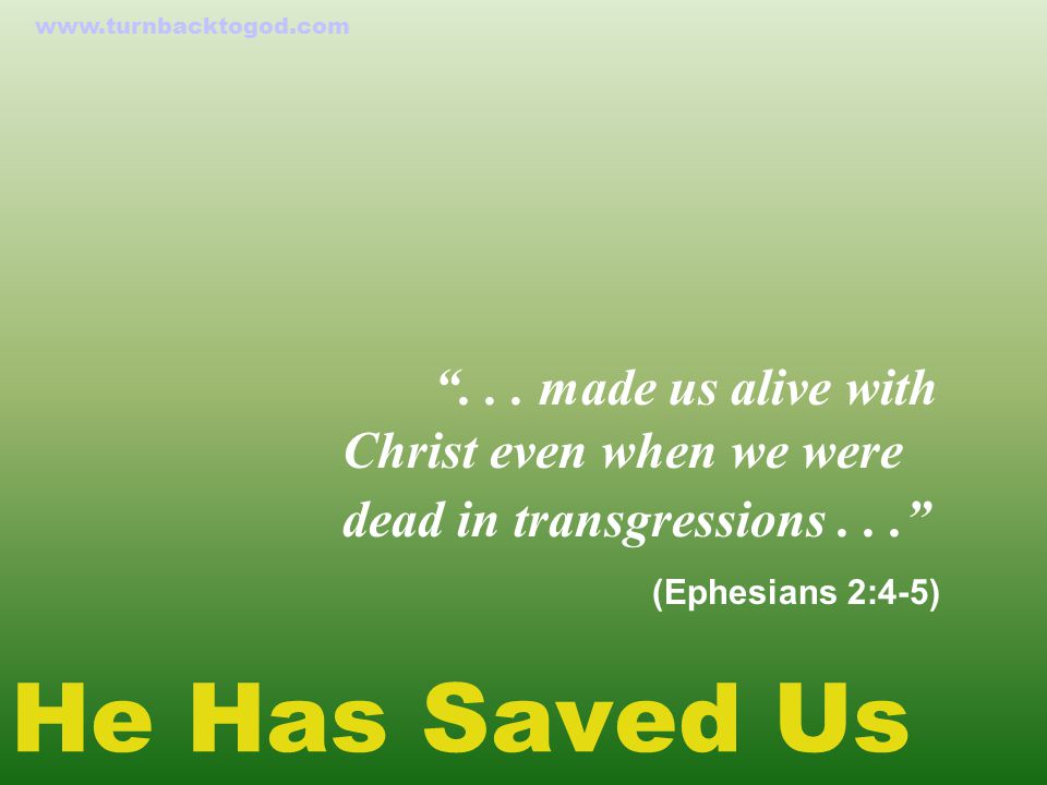 He Has Saved Us ...