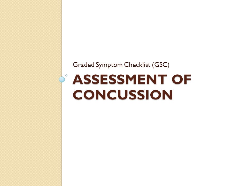 ASSESSMENT OF CONCUSSION Graded Symptom Checklist (GSC)