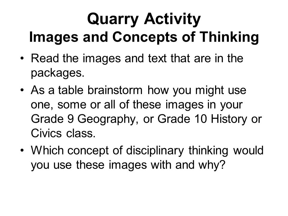 Quarry Activity Images and Concepts of Thinking Read the images and text that are in the packages.