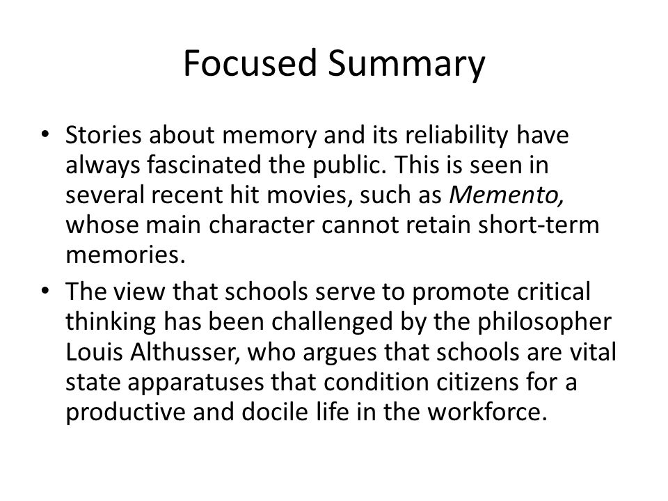 Focused Summary Stories about memory and its reliability have always fascinated the public.