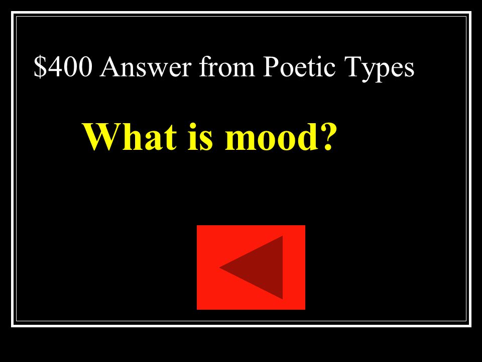 $400 Question from Poetic Types The feeling a reader gets from the words