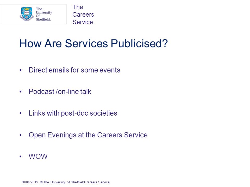 The Careers Service. How Are Services Publicised.