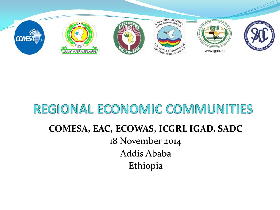 COMESA, EAC, ECOWAS, ICGRL IGAD, SADC 18 November 2014 Addis Ababa Ethiopia
