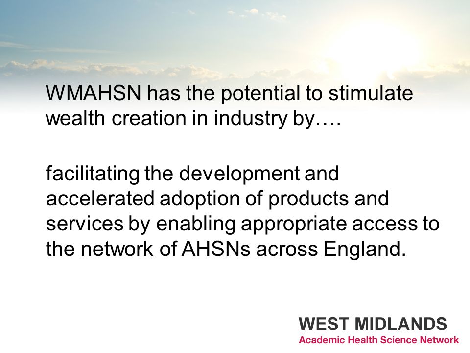 WMAHSN has the potential to stimulate wealth creation in industry by….