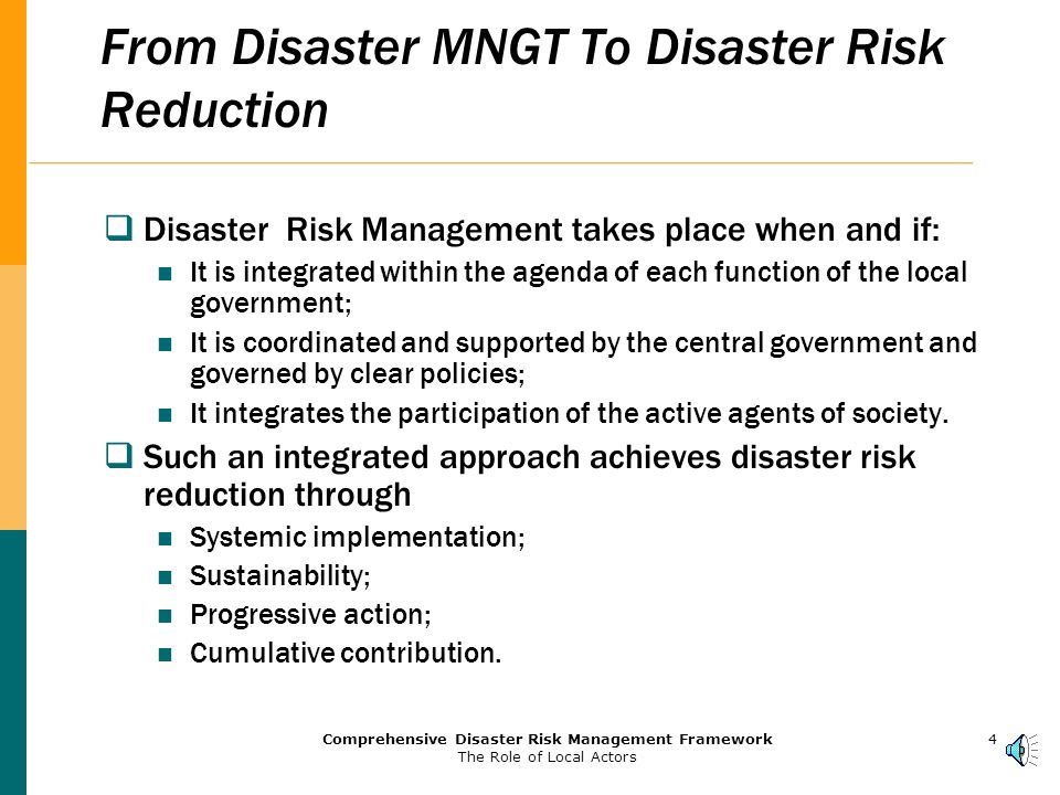 3Comprehensive Disaster Risk Management Framework The Role of Local Actors Impediments To Disaster Risk Reduction  Lack of mechanisms that mainstream disaster risk reduction within institutional functions.