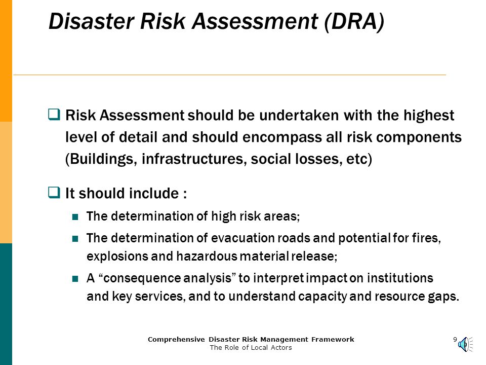 8Comprehensive Disaster Risk Management Framework The Role of Local Actors DRMMP Model The DRMMP concept is used by the Istanbul Metropolitan Municipality for the management of its earthquake risk Response and Recovery Action Plan Preparedness and Awareness Action Plan Mitigation and Prevention Action Plan Institutional Building Action Plan Pilot Studies Disaster Risk Management Master Plan DRMMP Disaster Risk Assessment Risk Parameters