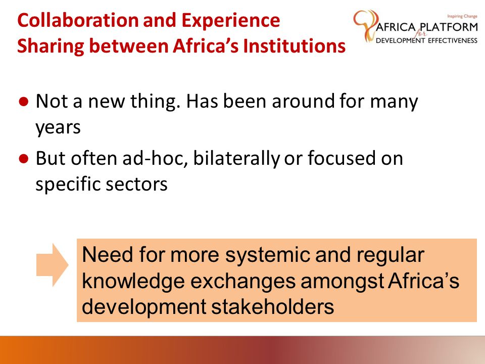 Collaboration and Experience Sharing between Africa’s Institutions ● Not a new thing.