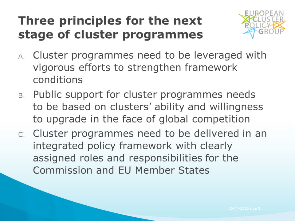 side 3 Three principles for the next stage of cluster programmes A.