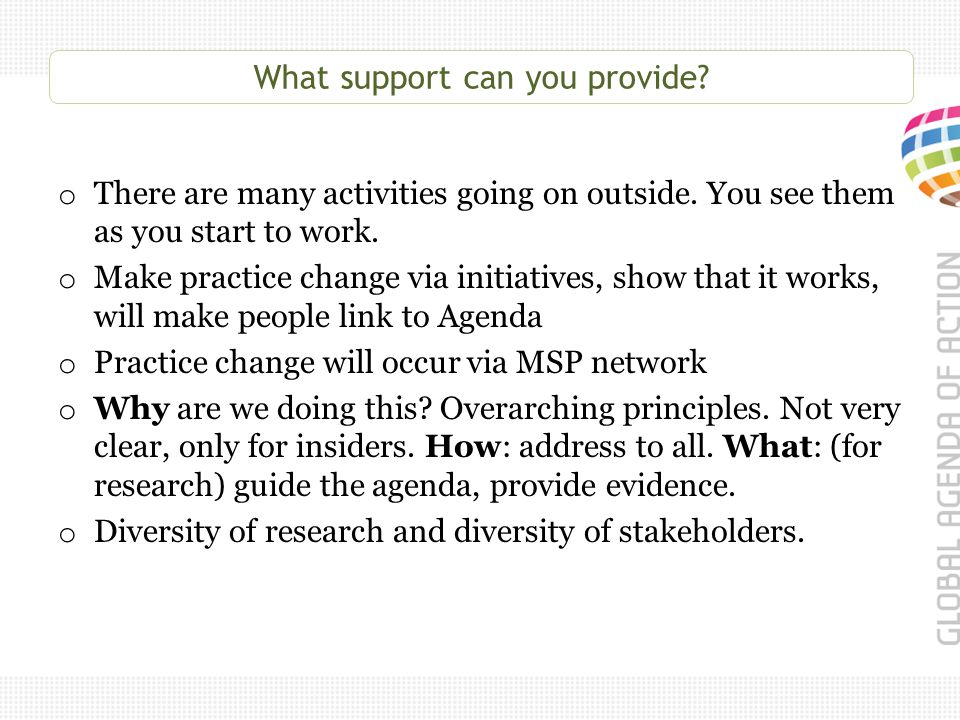 What support can you provide. o There are many activities going on outside.