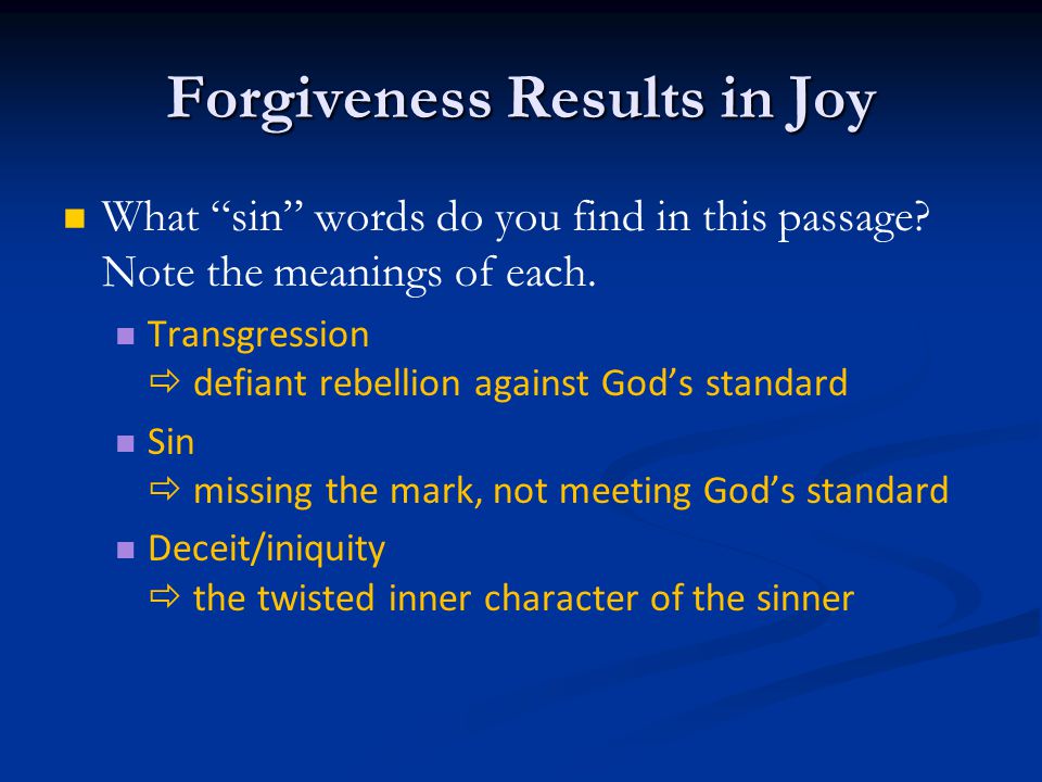 Forgiveness Results in Joy What sin words do you find in this passage.