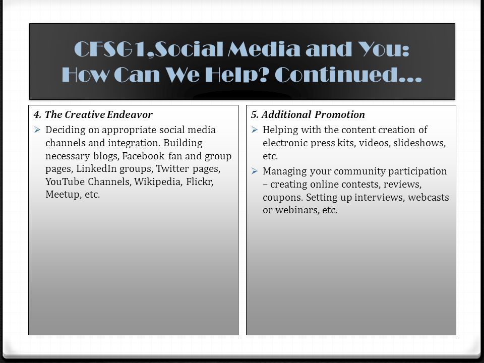 CFSG1,Social Media and You: How Can We Help. Continued… 4.