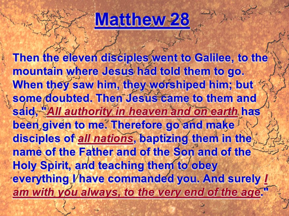 Matthew 28 Then the eleven disciples went to Galilee, to the mountain where Jesus had told them to go.