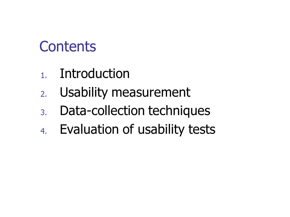 Contents 1. Introduction 2. Usability measurement 3.