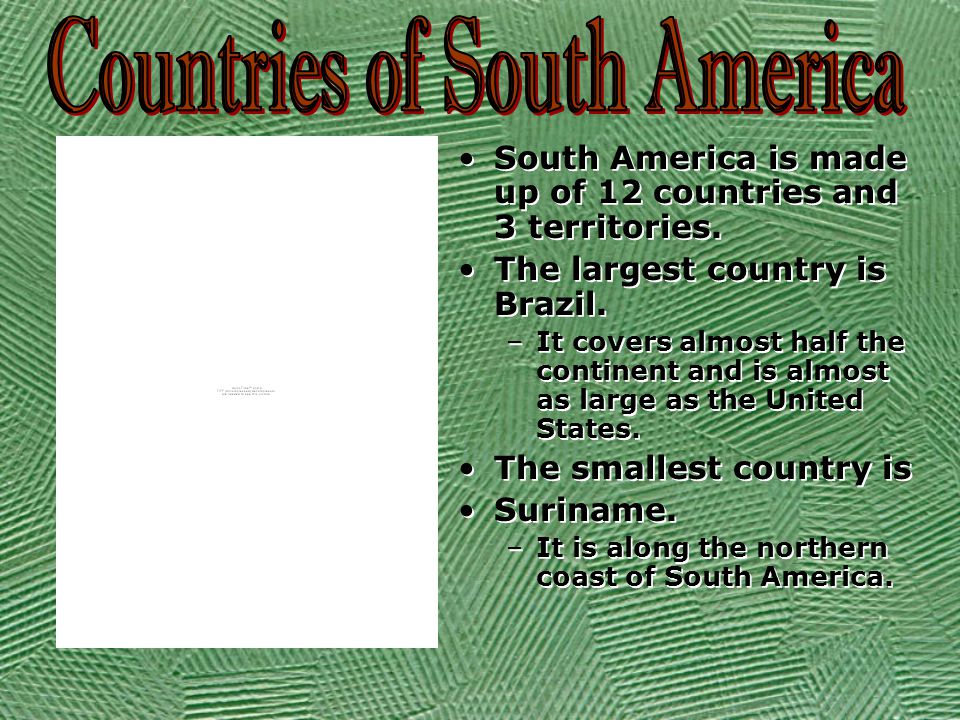 South America is made up of 12 countries and 3 territories.