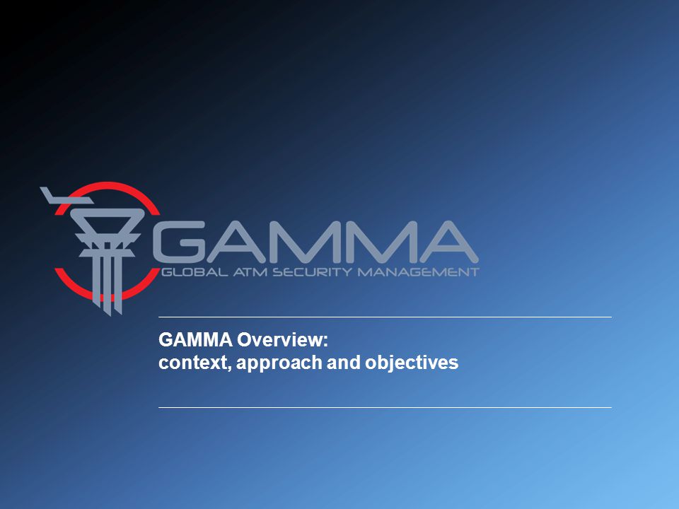 GAMMA Overview: context, approach and objectives