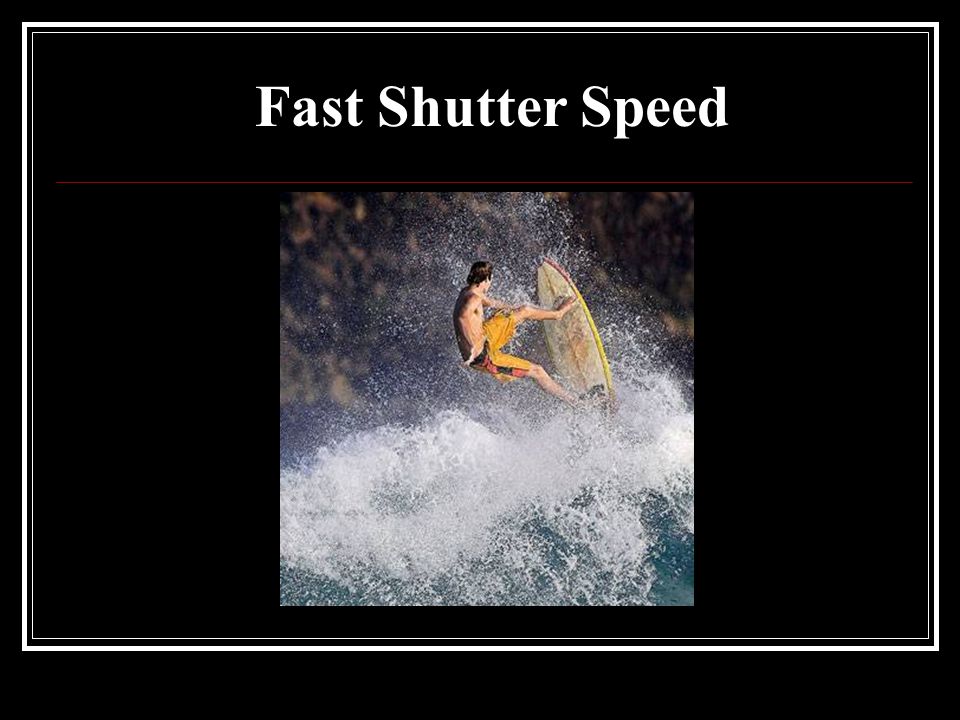 Fast Shutter Speed