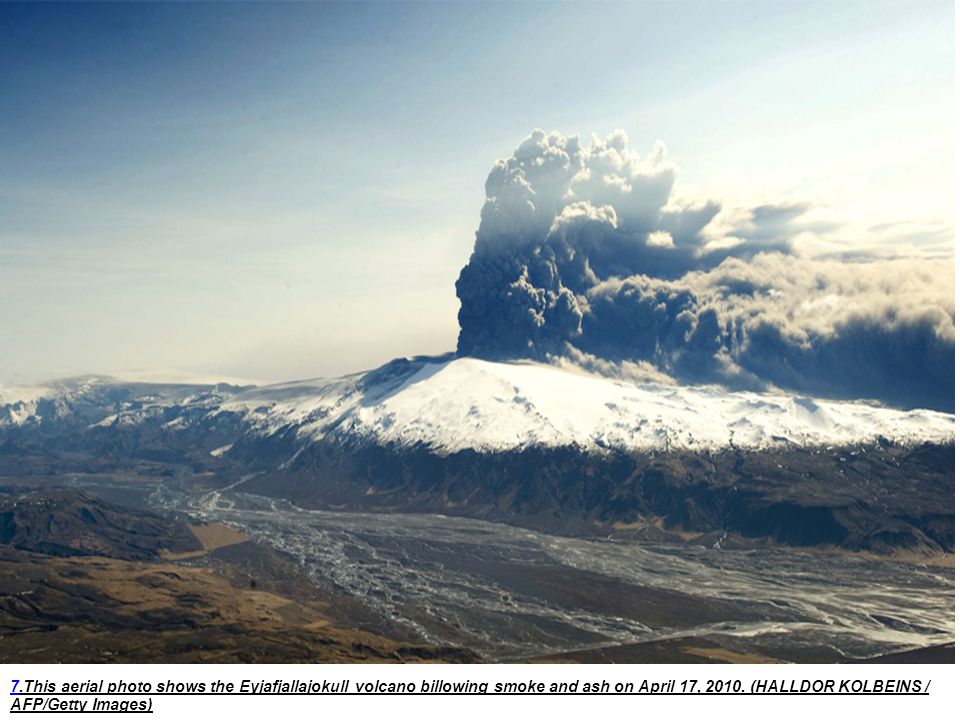 77.This aerial photo shows the Eyjafjallajokull volcano billowing smoke and ash on April 17, 2010.