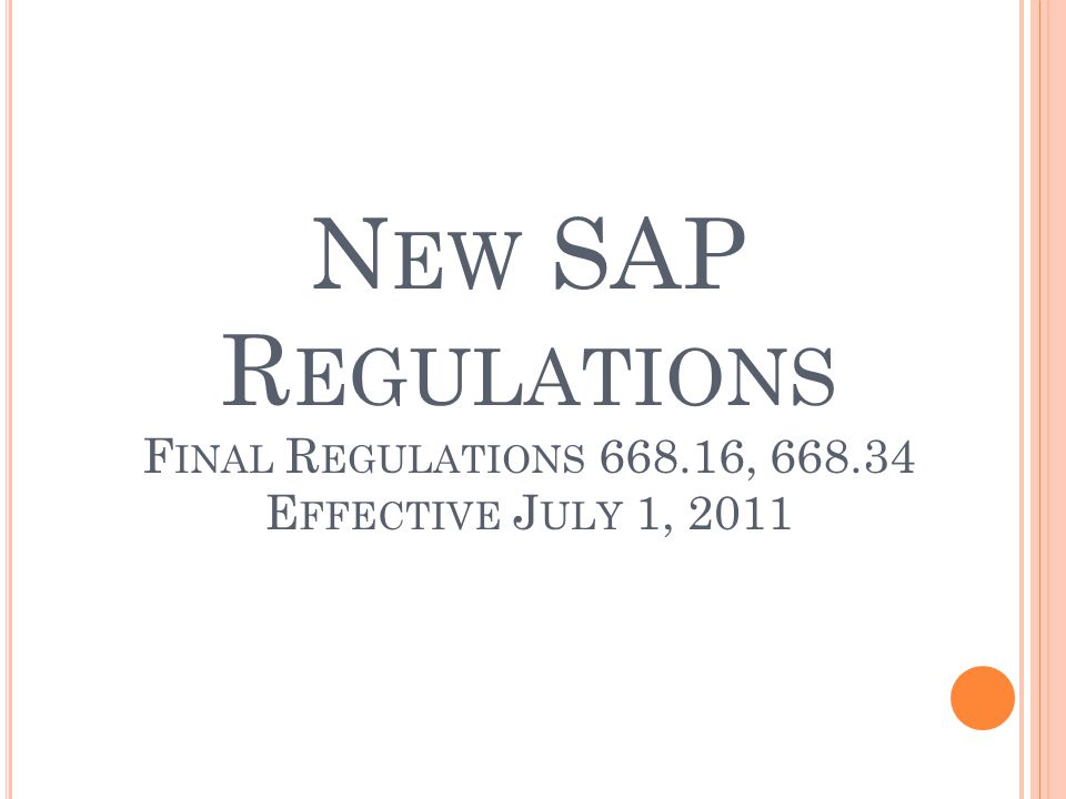 N EW SAP R EGULATIONS F INAL R EGULATIONS , E FFECTIVE J ULY 1, 2011