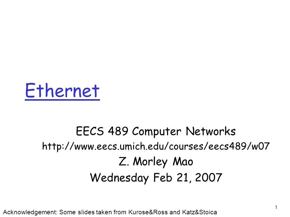 1 Ethernet EECS 489 Computer Networks   Z.