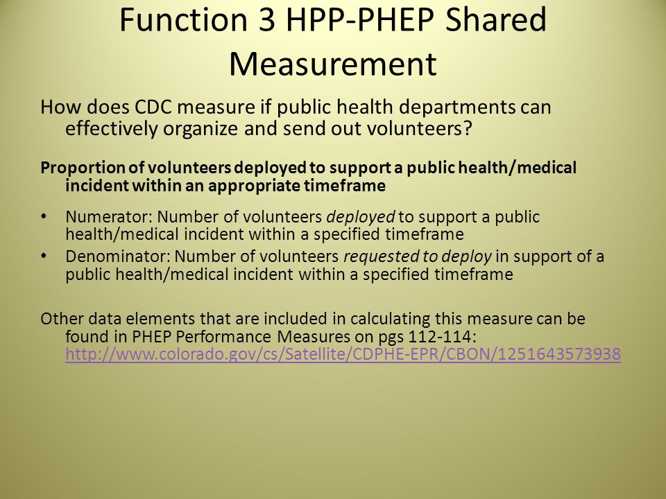 Function 3 HPP-PHEP Shared Measurement How does CDC measure if public health departments can effectively organize and send out volunteers.