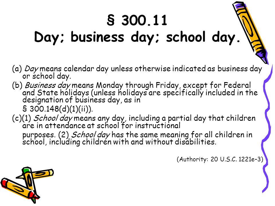 § Day; business day; school day.