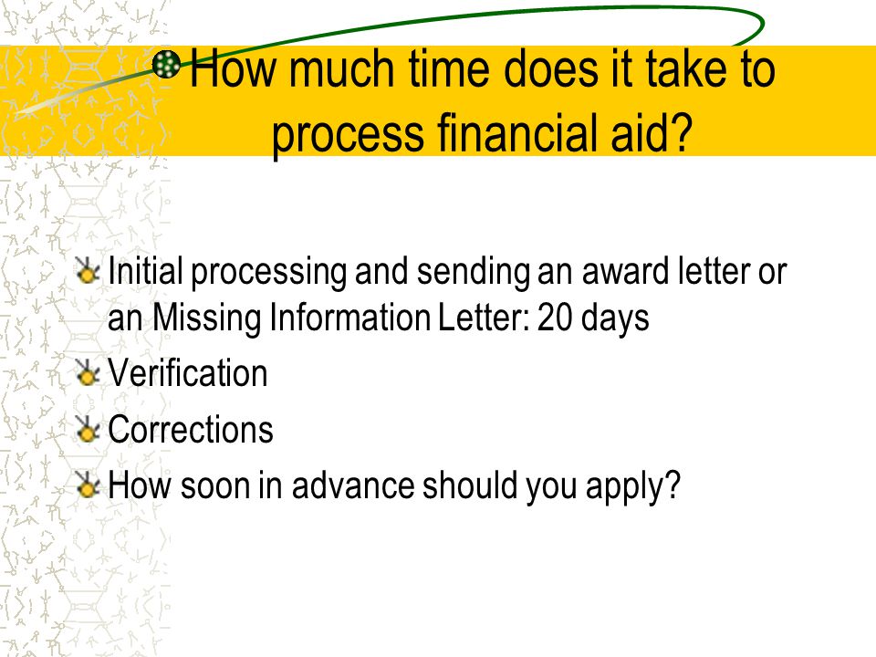 How much time does it take to process financial aid.
