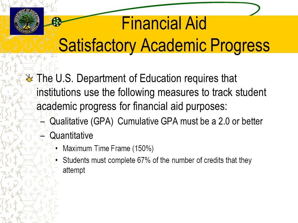 Financial Aid Satisfactory Academic Progress The U.S.
